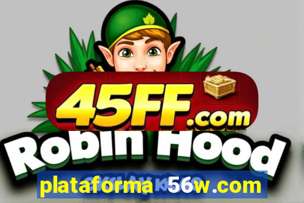plataforma 56w.com Ã© confiÃ¡vel